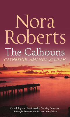 Cover of The Calhouns: Catherine, Amanda And Lilah