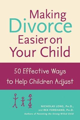 Book cover for Making Divorce Easier on Your Child: 50 Effective Ways to Help Children Adjust