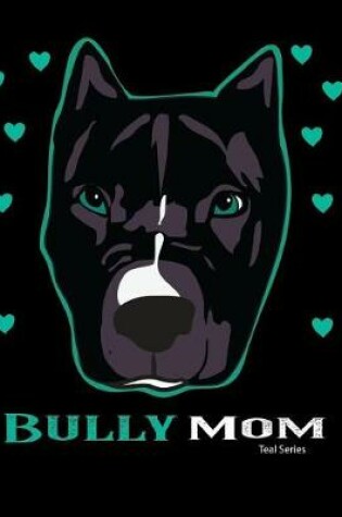 Cover of Bully Mom Teal Series