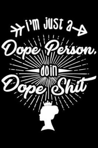 Cover of I'm Just A Dope Person, Doin Dope Shit