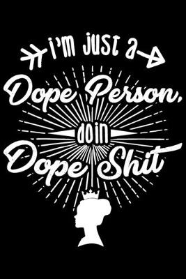 Book cover for I'm Just A Dope Person, Doin Dope Shit