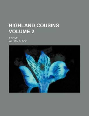 Book cover for Highland Cousins Volume 2; A Novel