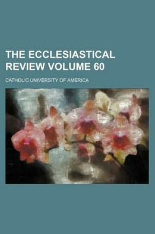 Cover of The Ecclesiastical Review Volume 60