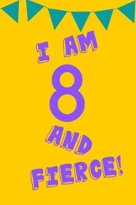 Book cover for I Am 8 and Fierce!