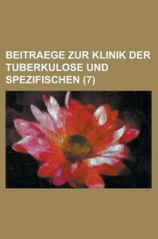 Cover of Beitraege Zur Klinik Der Tuberkulose Und Spezifischen (7)