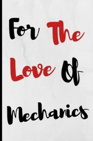 Cover of For The Love Of Mechanics
