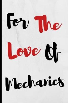 Book cover for For The Love Of Mechanics
