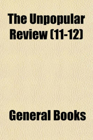 Cover of The Unpopular Review (Volume 11-12)