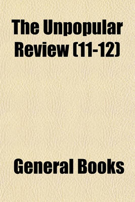 Book cover for The Unpopular Review (Volume 11-12)