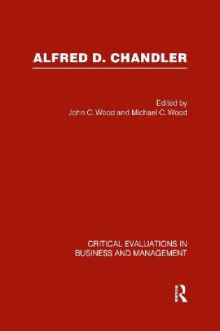 Cover of Alfred D Chandler Crit Eval Vol 1