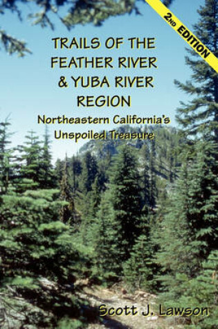 Cover of Trails of the Feather River Region - Northeastern California's Unspoiled Treasure