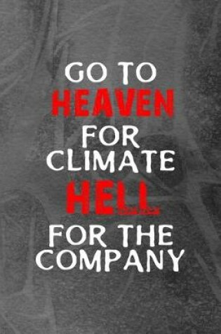 Cover of Go To Heaven For Climate Hell For The Company