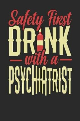 Cover of Safety First Drink With A Psychiatrist