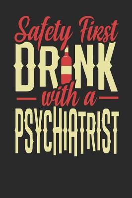 Book cover for Safety First Drink With A Psychiatrist