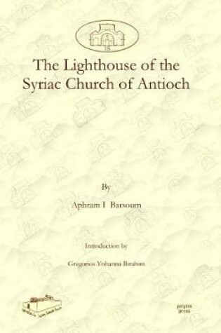 Cover of The Lighthouse of the Syriac Church of Antioch