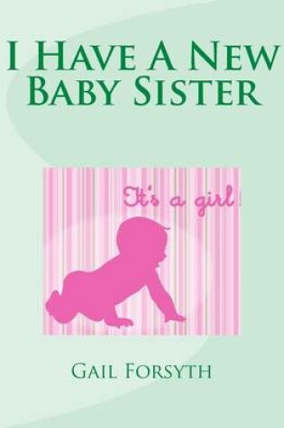 Cover of I Have A New Baby Sister