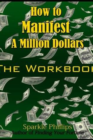 Cover of How to Manifest a Million Dollars