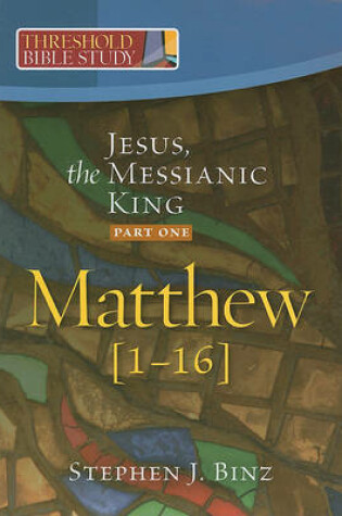 Cover of Jesus, the Messianic King (Matthew 1-16)