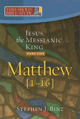 Cover of Jesus, the Messianic King (Matthew 1-16)