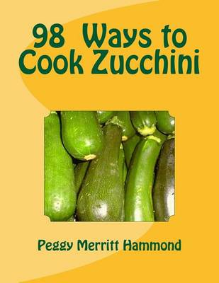 Book cover for 98 Ways to Cook Zucchini