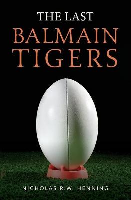 Book cover for The Last Balmain Tigers