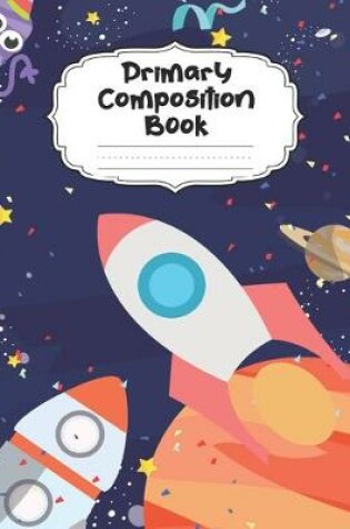 Cover of Space Rocket Primary Composition Book