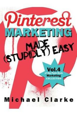 Cover of Pinterest Marketing Made (Stupidly) Easy
