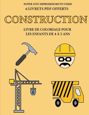Cover of Livre de coloriage pour les enfants de 4 � 5 ans (Construction)
