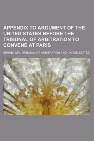 Cover of Appendix to Argument of the United States Before the Tribunal of Arbitration to Convene at Paris