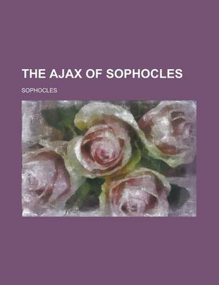 Book cover for The Ajax of Sophocles