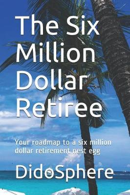 Book cover for The Six Million Dollar Retiree