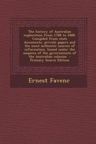 Cover of The History of Australian Exploration from 1788 to 1888. Compiled from State Documents, Private Papers and the Most Authentic Sources of Information.