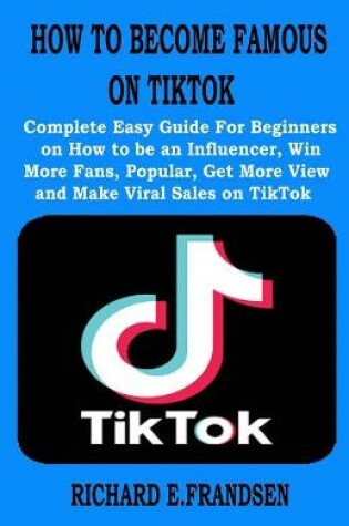 Cover of How to Become Famous on Tiktok