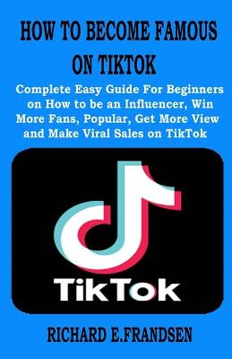 Book cover for How to Become Famous on Tiktok