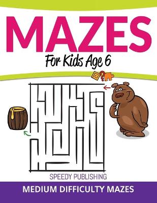 Book cover for Mazes For Kids Age 6