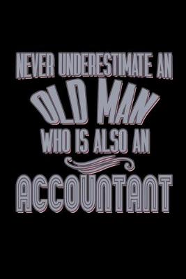 Book cover for Never underestimate an old man who is also an accountant