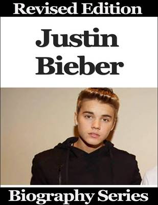 Book cover for Justin Bieber - Biography Series