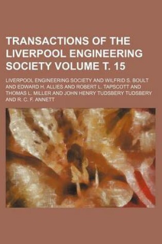 Cover of Transactions of the Liverpool Engineering Society Volume . 15