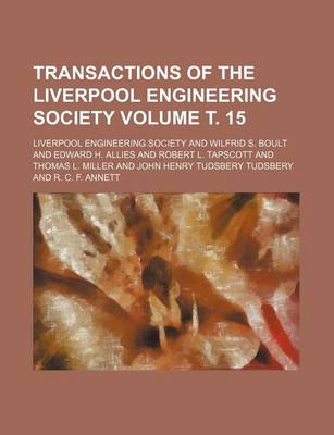 Book cover for Transactions of the Liverpool Engineering Society Volume . 15