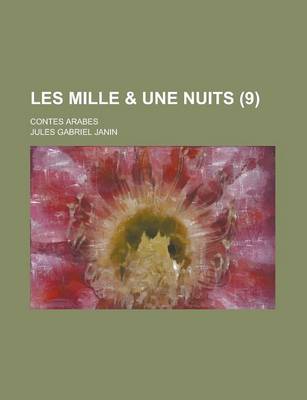 Book cover for Les Mille & Une Nuits (9); Contes Arabes
