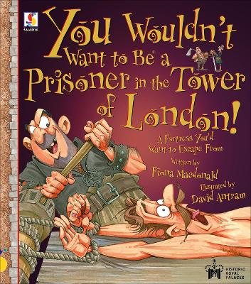 Cover of You Wouldn't Want To Be A Prisoner in the Tower of London!