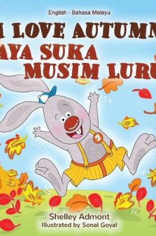 Cover of I Love Autumn (English Malay Bilingual Book for Children)