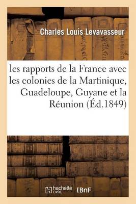 Cover of Les Rapports de la France Avec Les Colonies de la Martinique, Guadeloupe, Guyane Et La Reunion