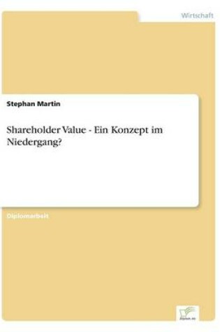 Cover of Shareholder Value - Ein Konzept im Niedergang?