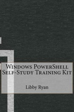 Cover of Windows Powershell Self-Study Training Kit