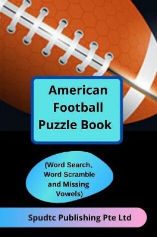 Cover of American Football Puzzle Book (Word Search, Word Scramble and Missing Vowels)