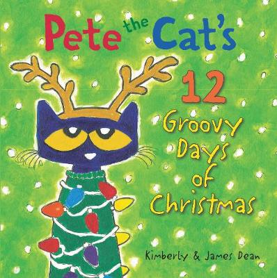 Cover of Pete the Cat's 12 Groovy Days of Christmas