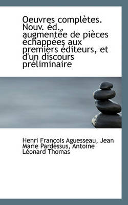 Book cover for Oeuvres Completes. Nouv. D., Augment E de Pi Ces Chapp Es Aux Premiers Diteurs, Et D'Un Discours