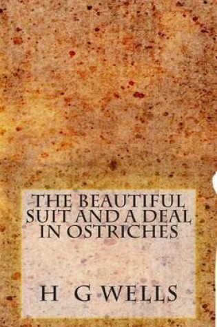 Cover of The Beautiful Suit and A Deal in Ostriches