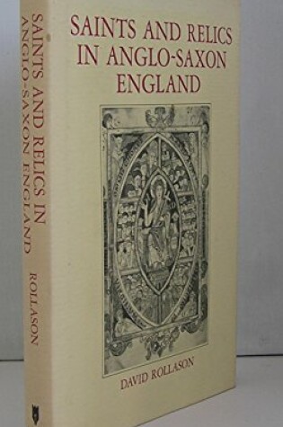 Cover of Saints and Relics in Anglo-Saxon England